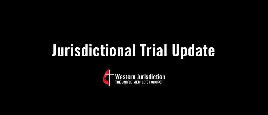 Western Jurisdictional Trial Update