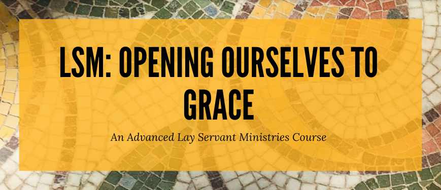 LSM Opening Ourselves to Grace