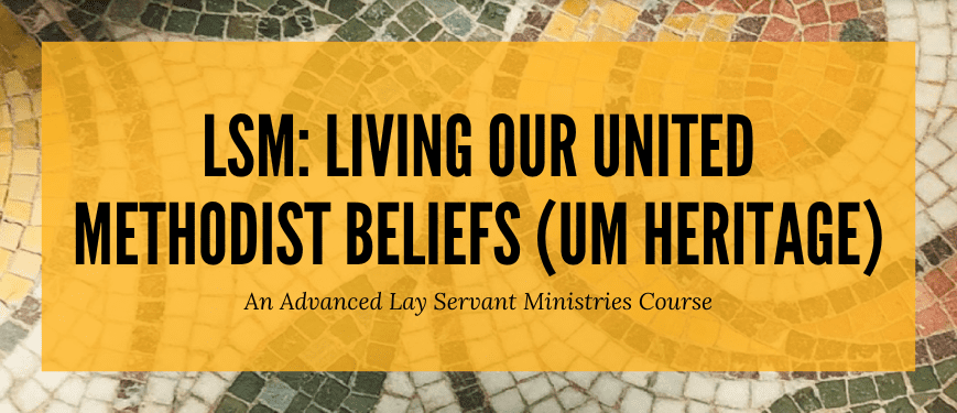 LSM LIVING OUR UNITED METHODIST BELIEFS